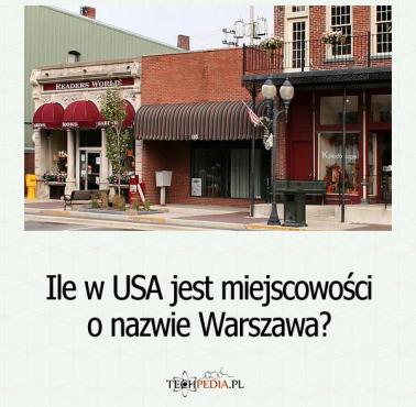 Ile w USA jest miejscowości o nazwie Warszawa?