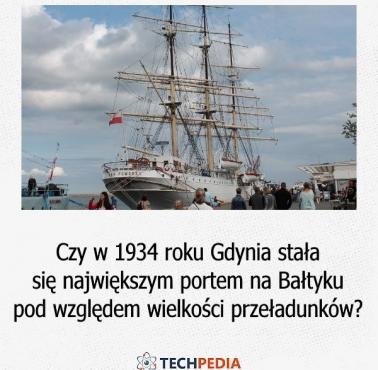 Czy w 1934 roku Gdynia stała się największym portem na Bałtyku pod względem wielkości przeładunków?