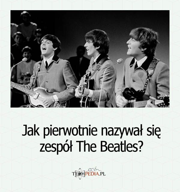 Jak pierwotnie nazywał się zespół The Beatles?