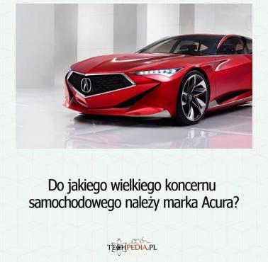 Do jakiego wielkiego koncernu samochodowego należy marka Acura?