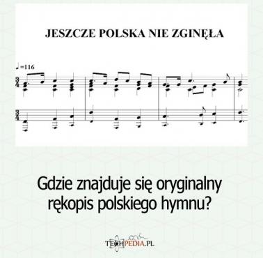 Gdzie znajduje się oryginalny rękopis polskiego hymnu?