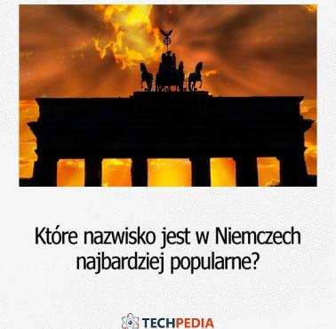 Które nazwisko jest w Niemczech najbardziej popularne?