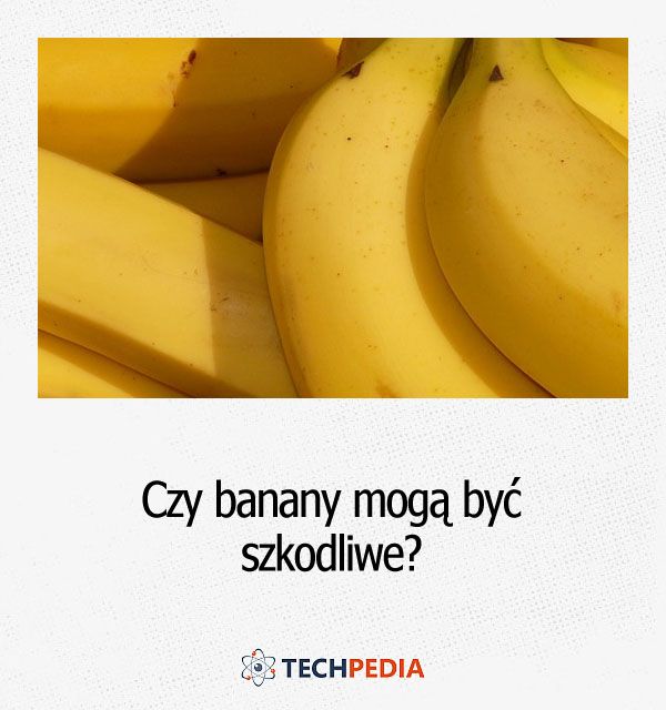 Czy banany mogą być szkodliwe?