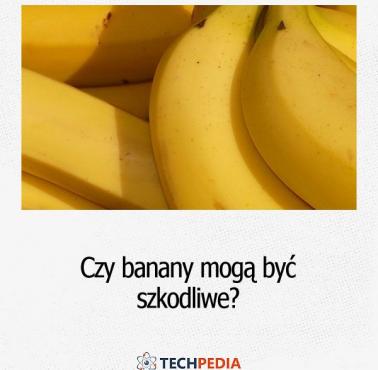 Czy banany mogą być szkodliwe?