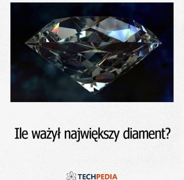 Ile ważył największy diament?