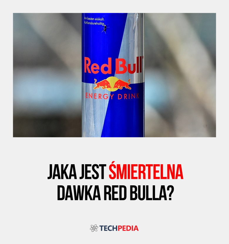 Jaka jest śmiertelna dawka Red Bulla?