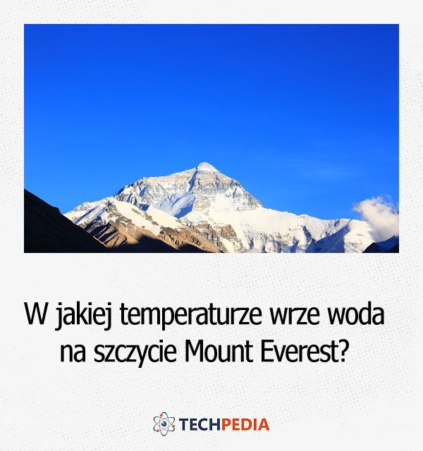 W jakiej temperaturze wrze woda na szczycie Mount Everest?