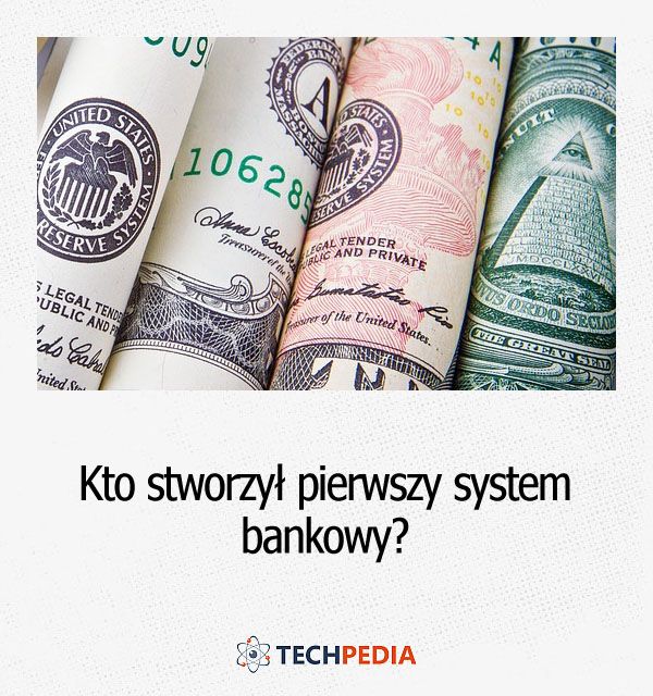 Kto stworzył pierwszy system bankowy?
