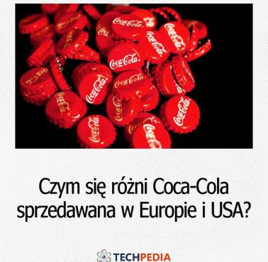 Czym się różni Coca-Cola sprzedawana w Europie i USA?