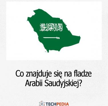 Co znajduje się na fladze Arabii Sau­dyj­skie­j?