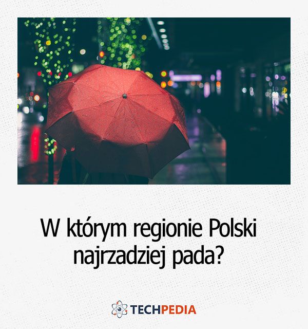 W którym regionie Polski najrzadziej pada?