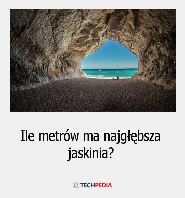 Ile metrów ma najgłębsza jaskinia?