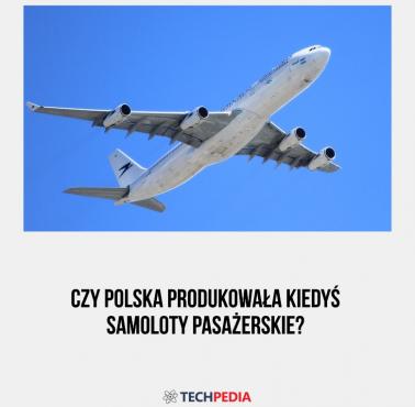 Czy Polska produkowała kiedyś samoloty pasażerskie?