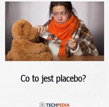 Co to jest placebo?