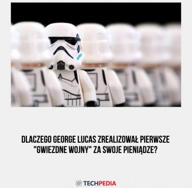 Dlaczego George Lucas zrealizował pierwsze "Gwiezdne Wojny" za swoje pieniądze?