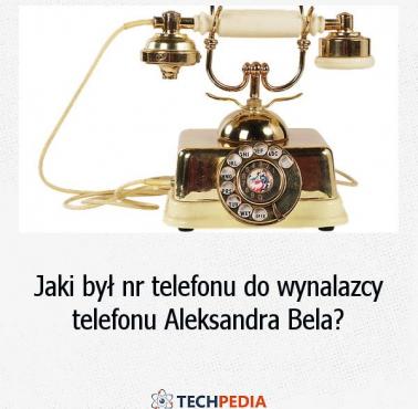 Jaki był nr telefonu do wynalazcy telefonu Aleksandra Bela?