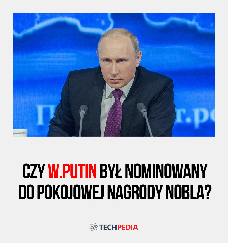 Czy W.Putin był nominowany do pokojowej nagrody Nobla?