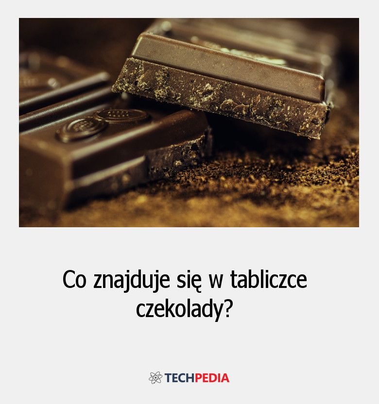 Co znajduje się w tabliczce czekolady?