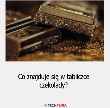 Co znajduje się w tabliczce czekolady?
