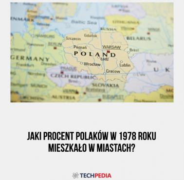Jaki procent Polaków w 1978 roku mieszkało w miastach?