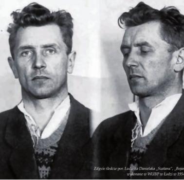 11 I 1955 sądy skazują na 6 krotną karę śmierci kapitana "Warszyca" Ludwika Danielaka ps."Szatan"