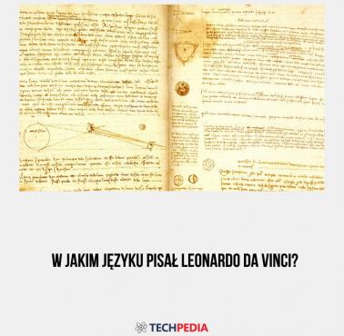 W jakim języku pisał Leonardo da Vinci?