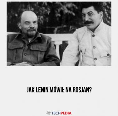 Jak Lenin mówił na Rosjan?