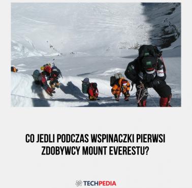 Co jedli podczas wspinaczki pierwsi zdobywcy Mount Everestu?