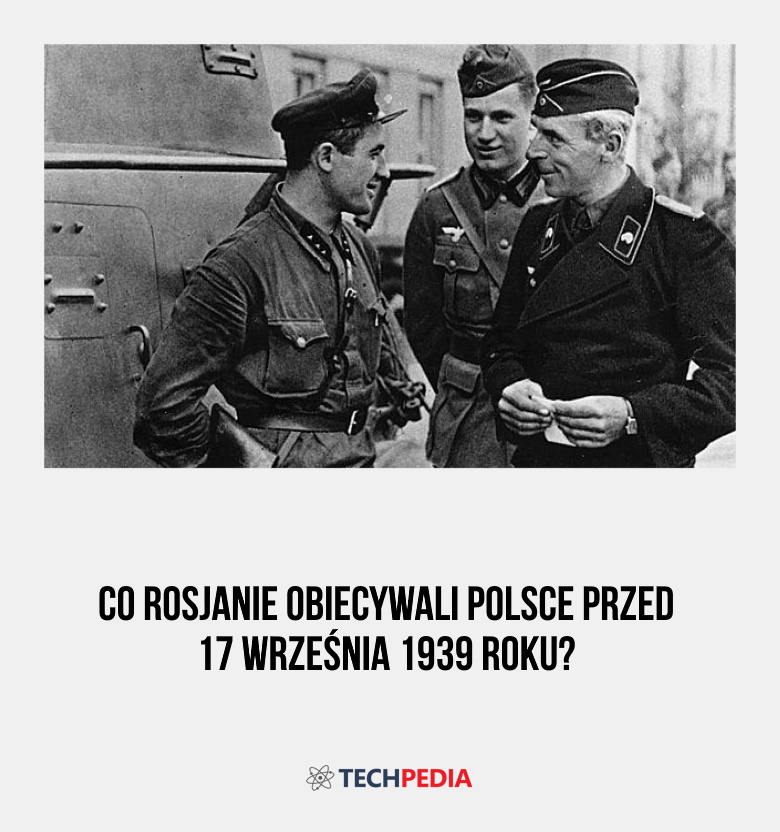 Co Rosjanie obiecywali Polsce przed 17 września 1939 roku?