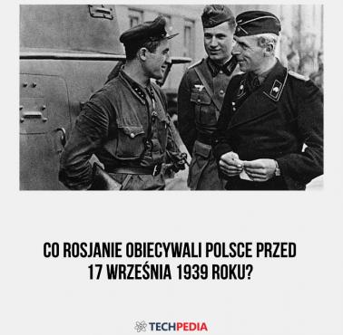 Co Rosjanie obiecywali Polsce przed 17 września 1939 roku?