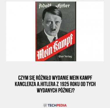 Czym się różniło wydanie Mein Kampf kanclerza A.Hitlera z 1925 roku od tych wydanych później?