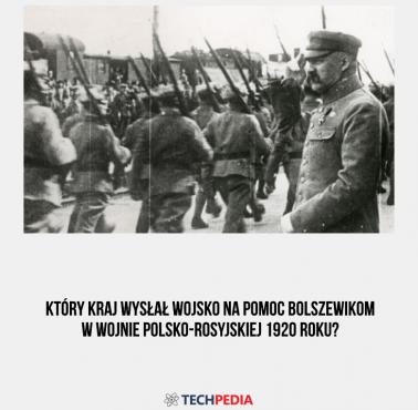 Który kraj wysłał wojsko na pomoc bolszewikom w wojnie polsko-rosyjskiej 1920 roku?