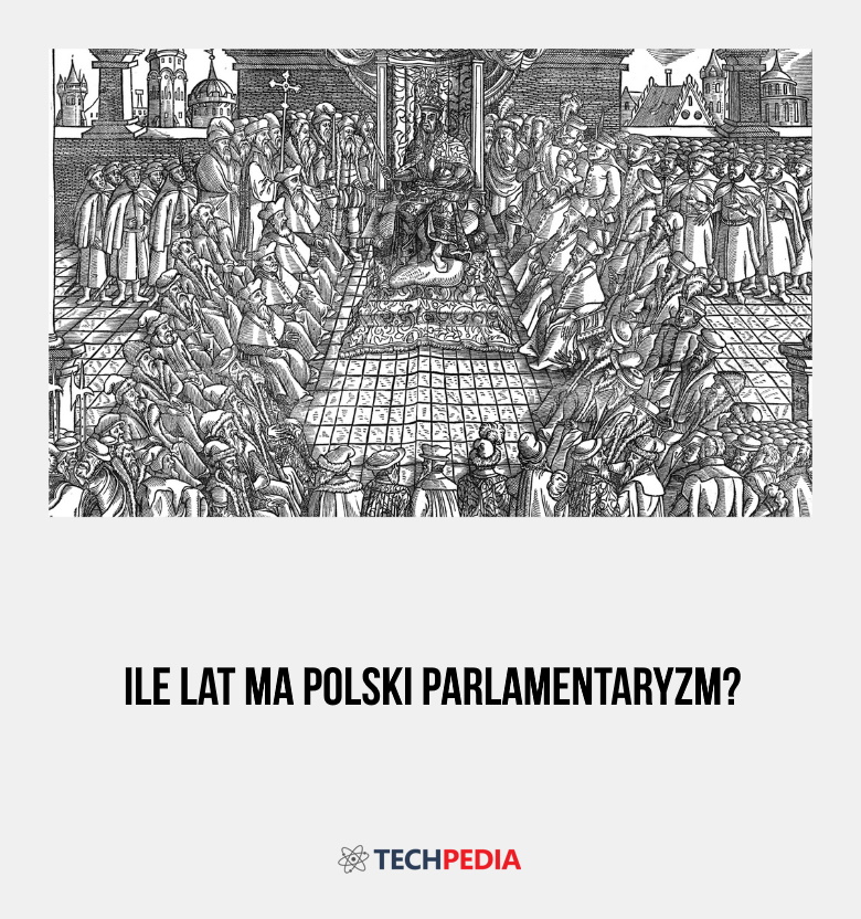 Ile lat ma polski parlamentaryzm?