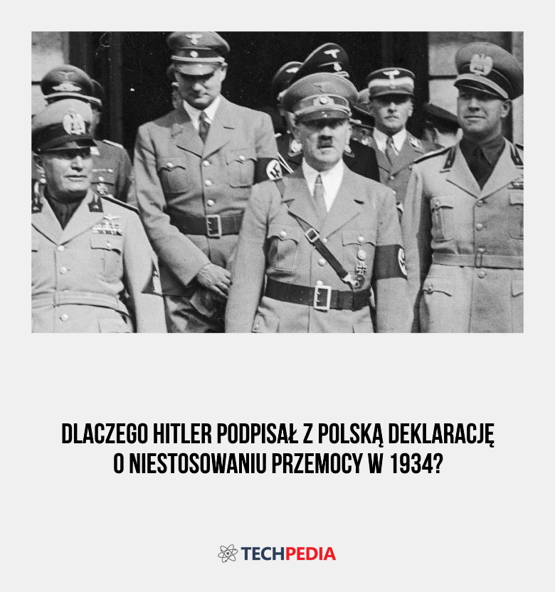 Dlaczego Hitler podpisał z Polską deklarację o niestosowaniu przemocy w 1934?