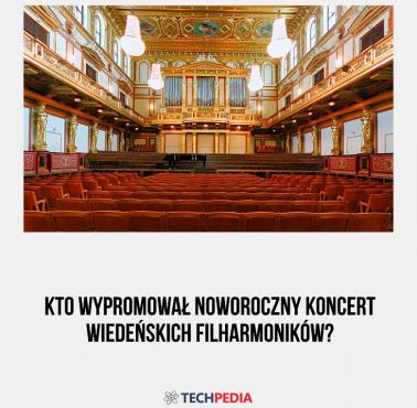 Kto wypromował noworoczny koncert wiedeńskich filharmoników?
