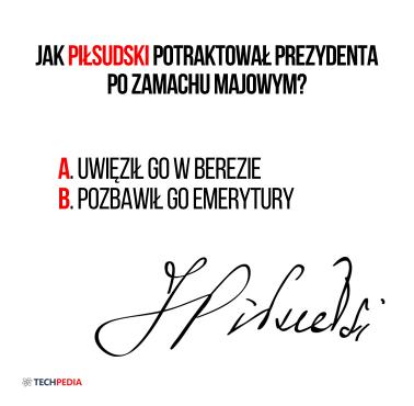 Jak Piłsudski potraktował prezydenta po zamachu majowym?