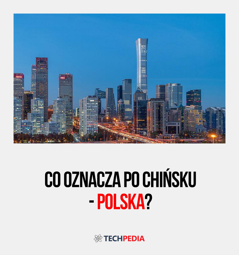 Co oznacza po chińsku - Polska?