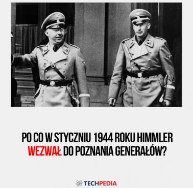 Po co w styczniu 1944 roku Himmler wezwał do Poznania generałów?