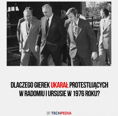 Dlaczego Gierek ukarał protestujących w Radomiu i Ursusie w 1976 roku?