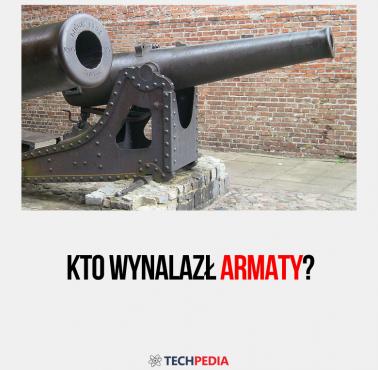 Kto wynalazł armaty?