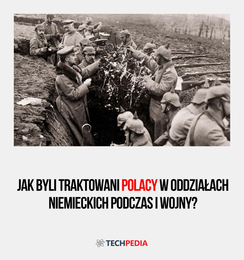Jak byli traktowani Polacy w oddziałach niemieckich podczas I wojny?