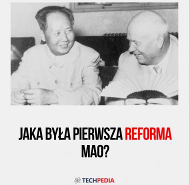 Jaka była pierwsza reforma Mao?