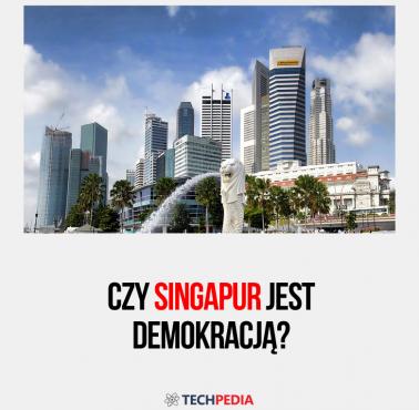 Czy Singapur jest demokracją?