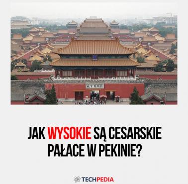 Jak wysokie są cesarskie pałace w Pekinie?