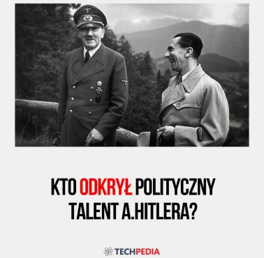 Kto odkrył polityczny talent A.Hitlera?