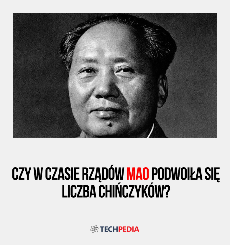 Czy w czasie rządów Mao podwoiła się liczba Chińczyków?