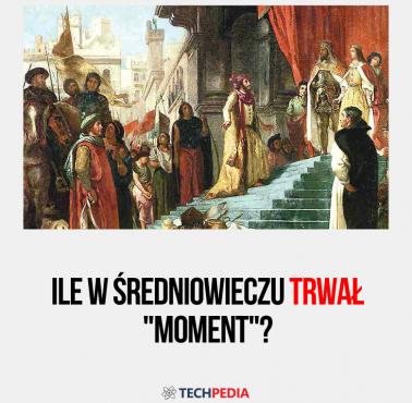 W średniowieczu “moment” to .... sekund.
