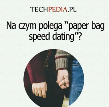 Na czym polega “paper bag speed dating”?