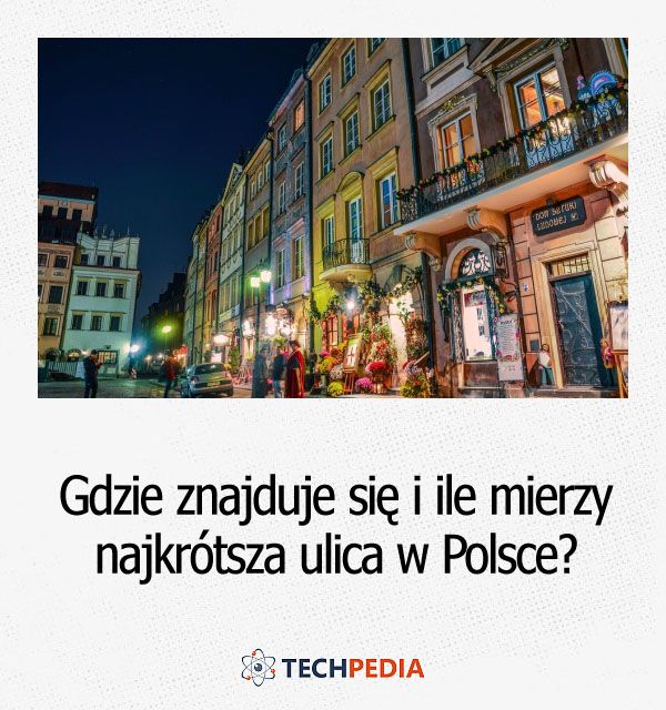 Gdzie znajduje się i ile mierzy najkrótsza ulica w Polsce?