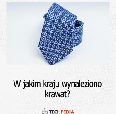 W jakim kraju wynaleziono krawat?